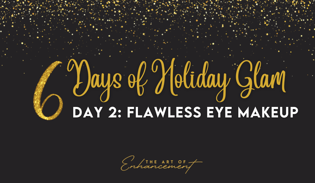 6 Days Of Holiday Glam Day 2 – Flawless Eye Makeup