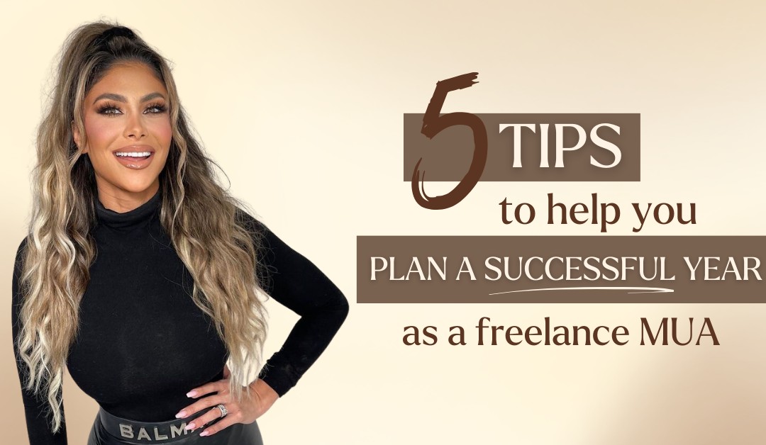 How To Plan & Organize Your Year As A Freelance Makeup Artist – Pt.2