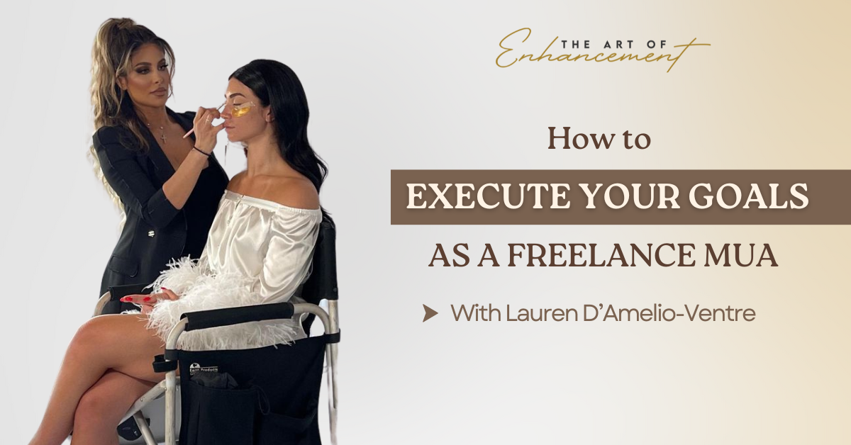 How to Execute Your Goals as a Freelance Makeup Artist
