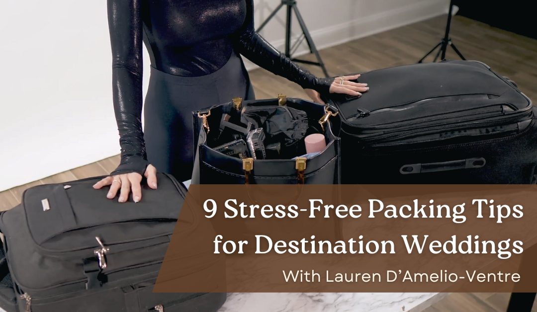 Destination Weddings: 9 Stress-Free Packing Tips for MUAs